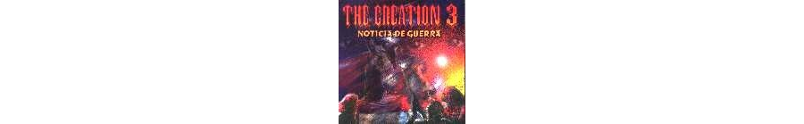 The Creation 3 - Noticia De Guerra (1996)